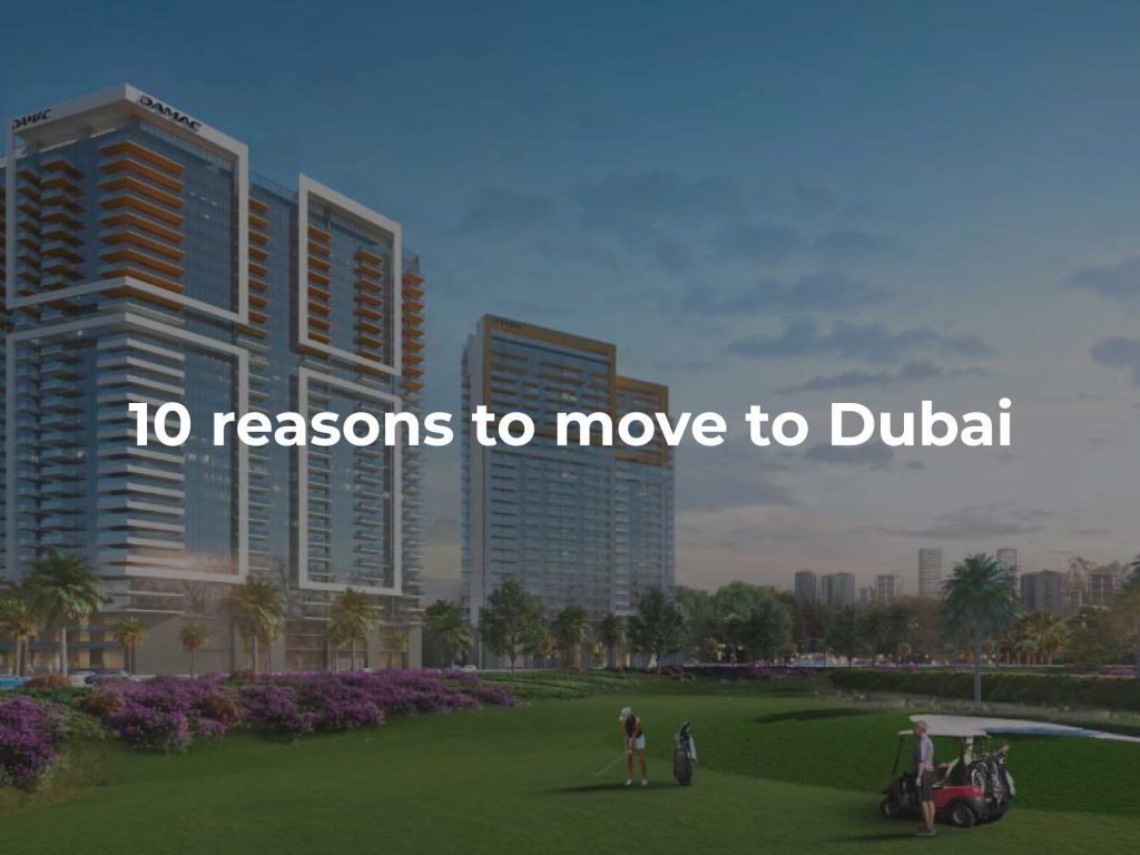 10 reasons to move to Dubai