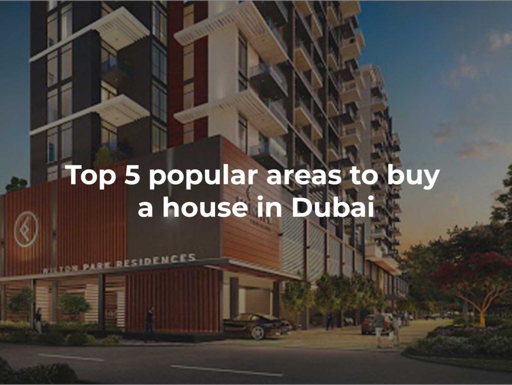 Top 5 popular areas to buy a house in Dubai